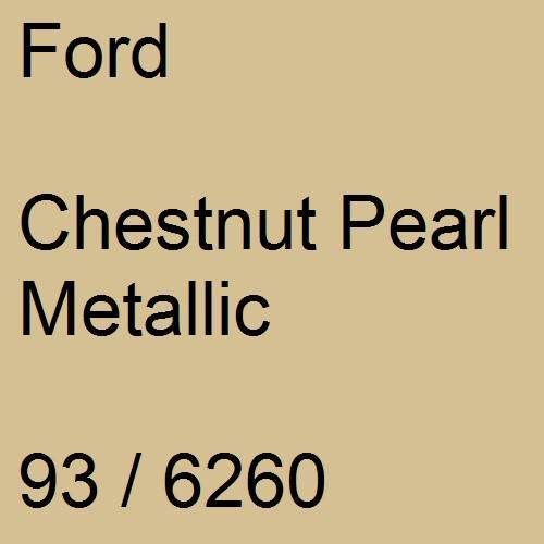 Ford, Chestnut Pearl Metallic, 93 / 6260.